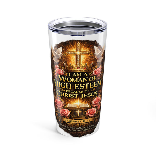 Christian Woman 20oz Tumbler — "I Am a Woman of High Esteem Because of Christ Jesus" Inspirational Travel Mug