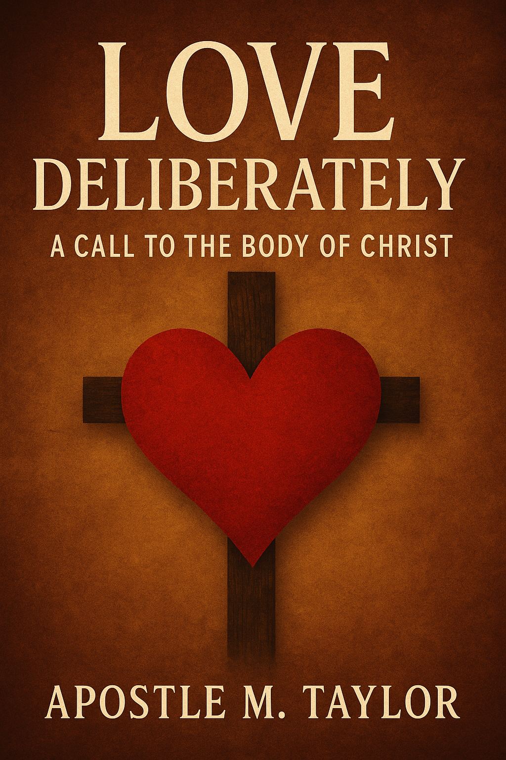 Love Deliberately: A Call to the Body of Christ