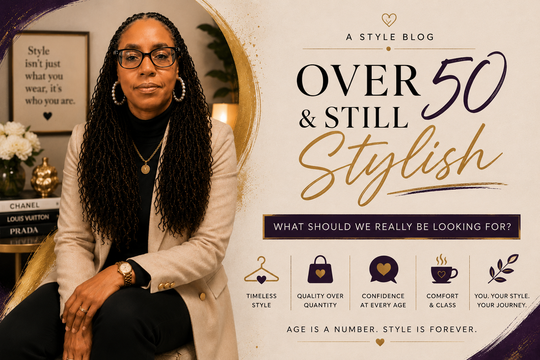 Over 50 & Still Stylish: What Should We Really Be Looking For?