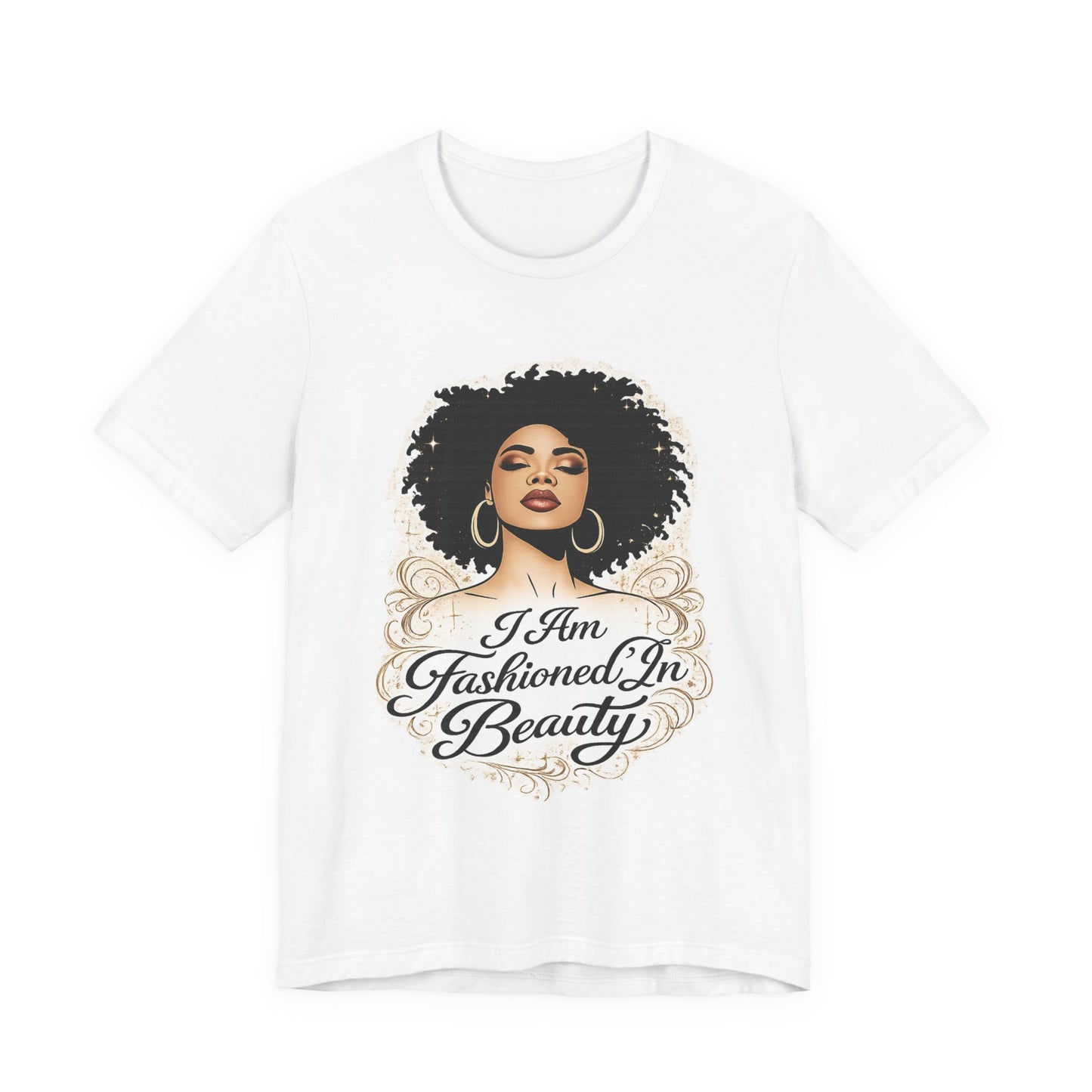 T‑Shirt — "I Am Fashioned In Beauty" Tee