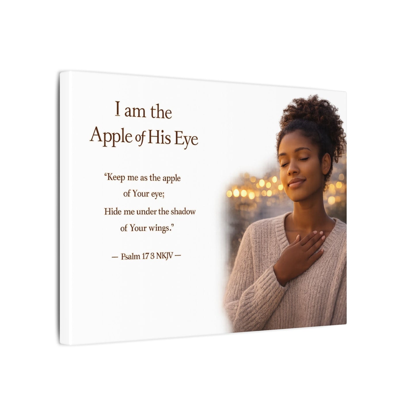 Matte Stretched Canvas - "I am the Apple of His Eye" Psalm 17:8 Inspirational Wall Art