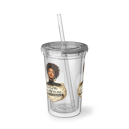 Acrylic Tumbler - "Look at the Beauty in Me, Not the Surface" Inspirational Black Woman Design