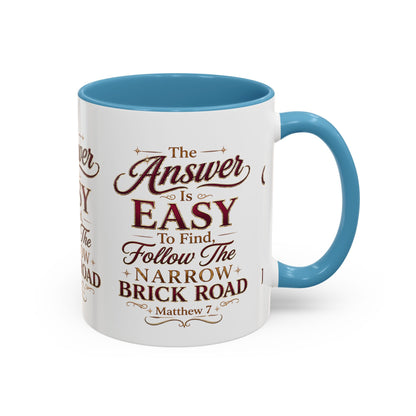 Inspirational Faith Coffee Mug — "The Answer Is Easy to Find, Follow the Narrow Brick Road"