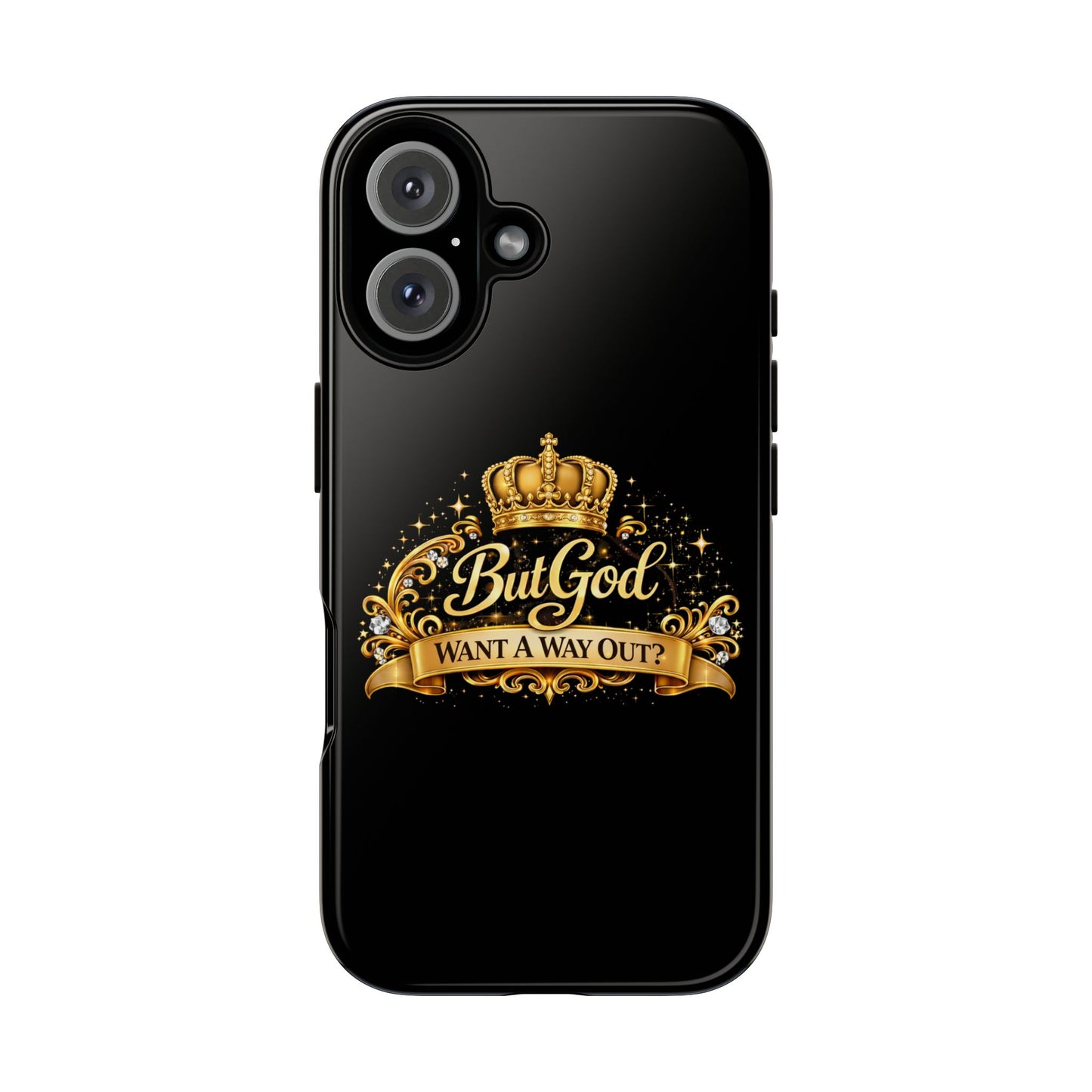 Phone Case — "But God" Gold Crown Inspirational Protective Case