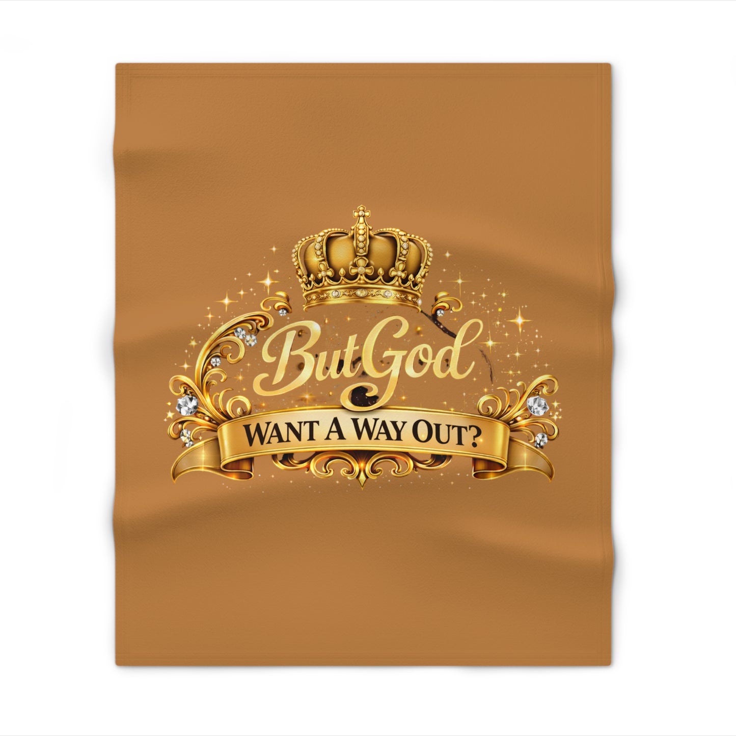 But God Want A Way Out? Throw Blanket — Inspirational Christian Crown Design