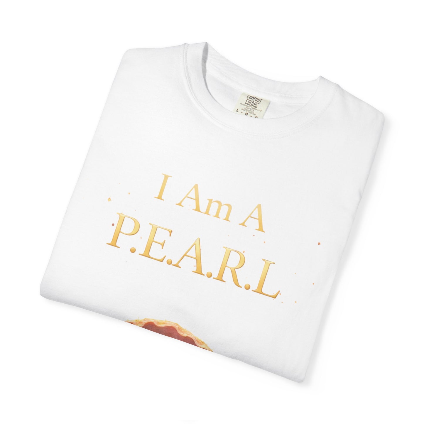 Pearl Girl T-Shirt — “I Am A P.E.A.R.L Girl” Graphic Tee