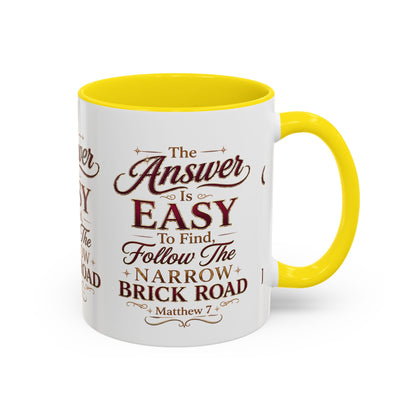 Inspirational Faith Coffee Mug — "The Answer Is Easy to Find, Follow the Narrow Brick Road"