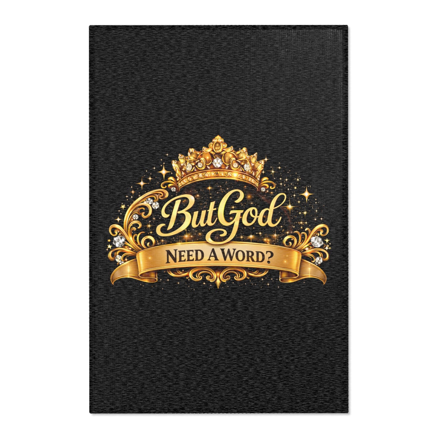 Area Rug — “But God Need A Word?” Gold Crown Decorative Accent Rug