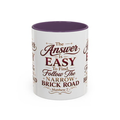 Inspirational Faith Coffee Mug — "The Answer Is Easy to Find, Follow the Narrow Brick Road"
