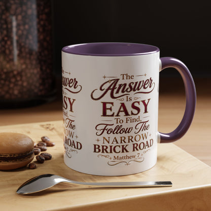 Inspirational Faith Coffee Mug — "The Answer Is Easy to Find, Follow the Narrow Brick Road"