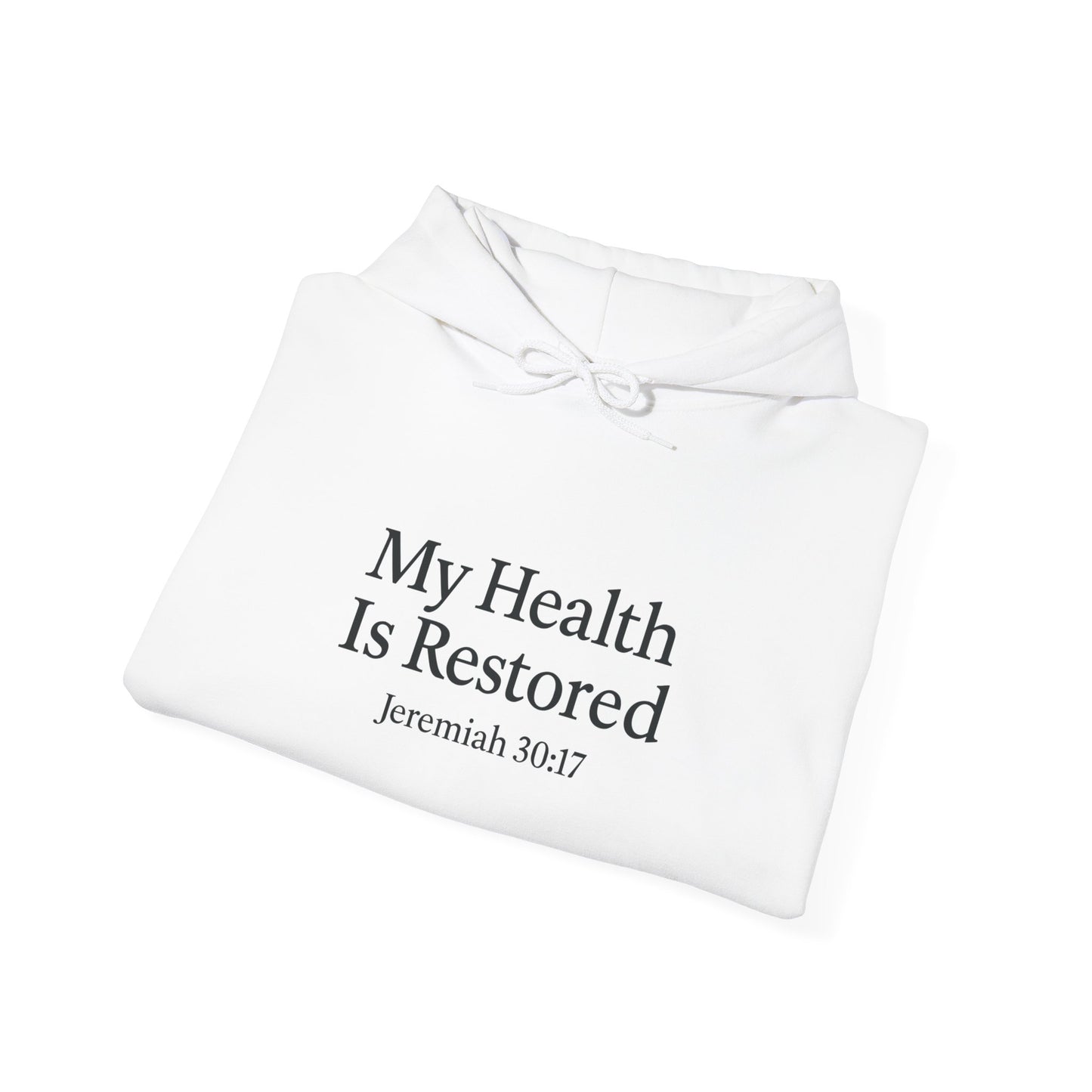 My Health Is Restored Inspirational Sweatshirt Unisex