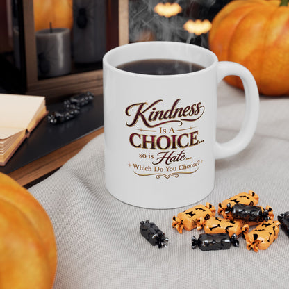 Ceramic Mug — "Kindness Is A Choice" 11oz