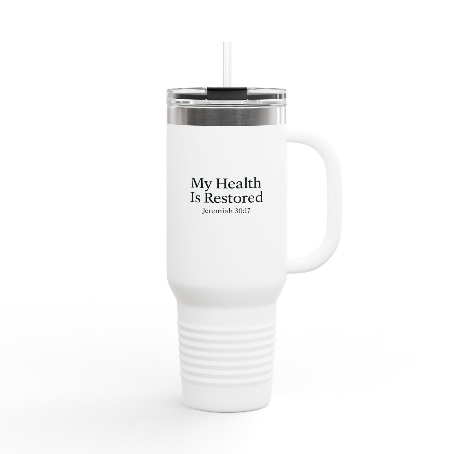 Insulated Travel Mug - 40oz, "My Health Is Restored"