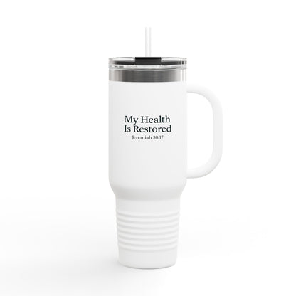Insulated Travel Mug - 40oz, "My Health Is Restored"