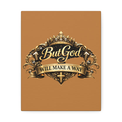 But God Will Make a Way — Inspirational Stretched Canvas Wall Art