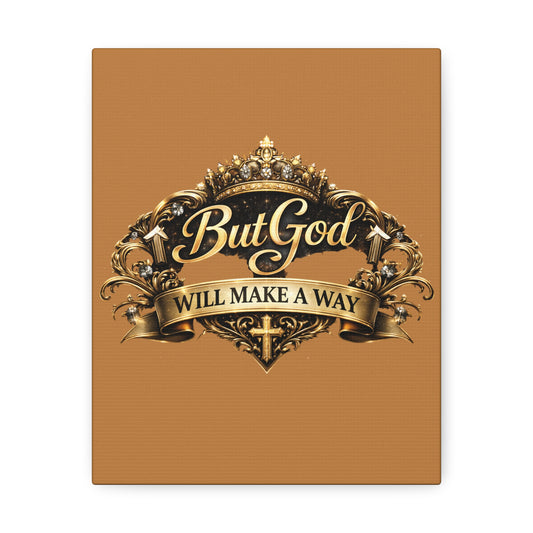 But God Will Make a Way — Inspirational Stretched Canvas Wall Art