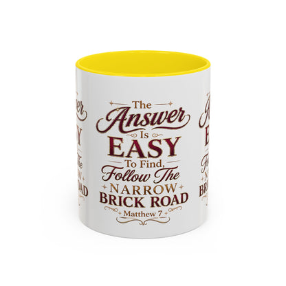 Inspirational Faith Coffee Mug — "The Answer Is Easy to Find, Follow the Narrow Brick Road"