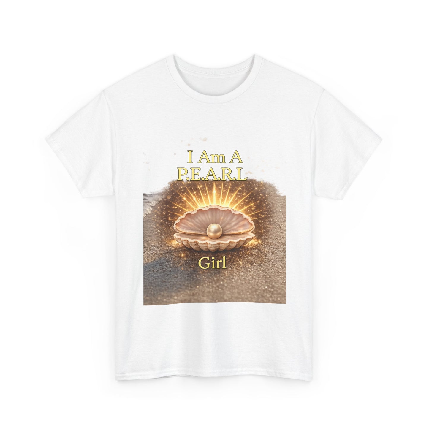 I Am a Pearl Girl Tee — Inspirational Beach Shell Graphic T-Shirt