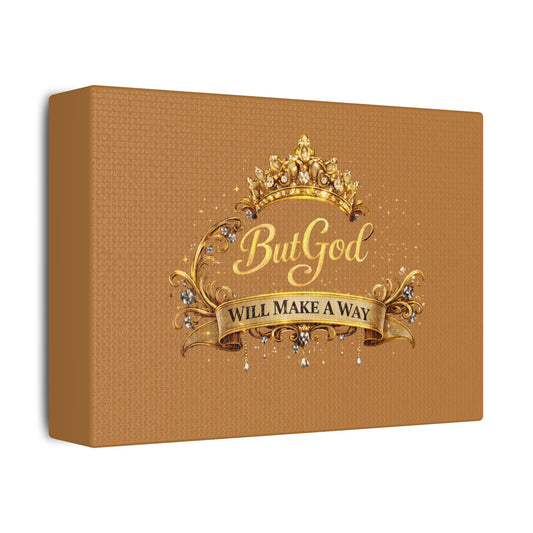 But God Will Make a Way — Inspirational Satin Stretched Canvas