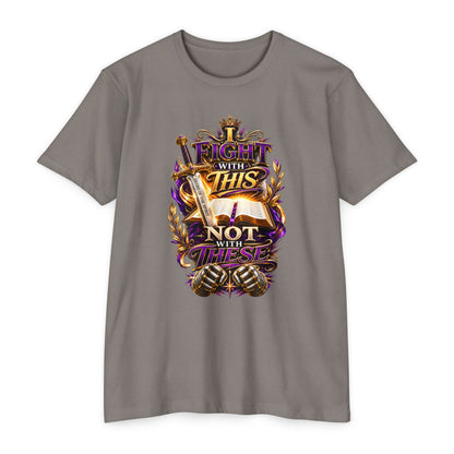 Christian Faith T-Shirt — "I Fight With This Not With These" Gospel Tee