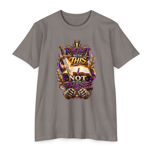 Christian Faith T-Shirt — "I Fight With This Not With These" Gospel Tee