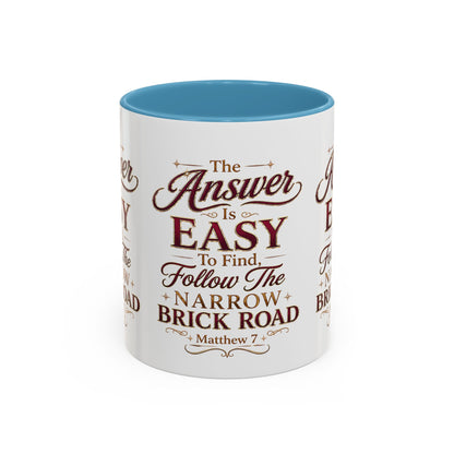 Inspirational Faith Coffee Mug — "The Answer Is Easy to Find, Follow the Narrow Brick Road"
