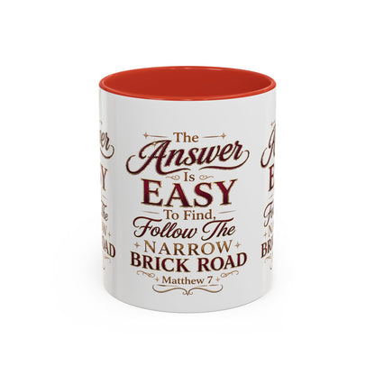 Inspirational Faith Coffee Mug — "The Answer Is Easy to Find, Follow the Narrow Brick Road"