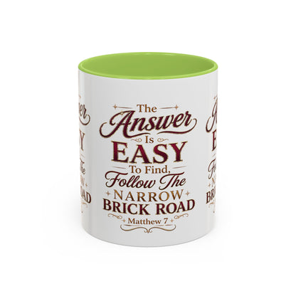 Inspirational Faith Coffee Mug — "The Answer Is Easy to Find, Follow the Narrow Brick Road"