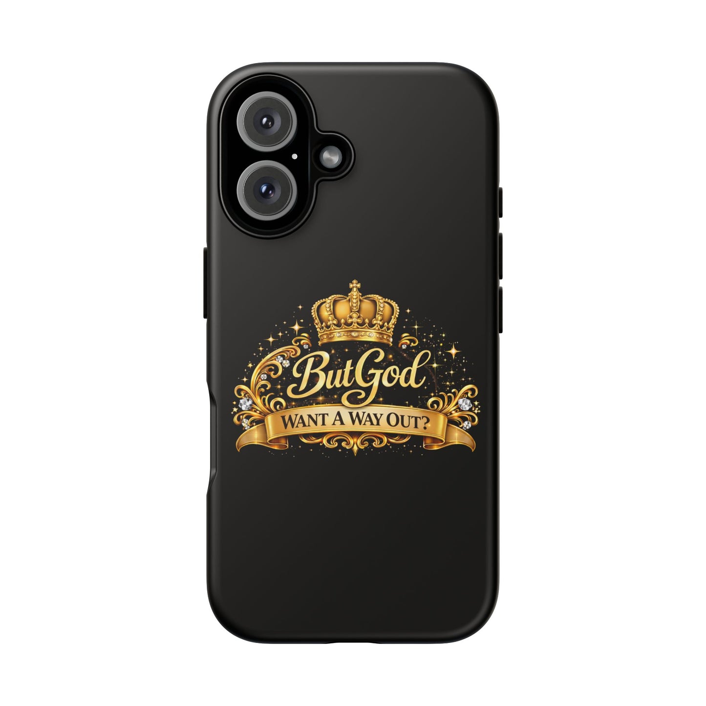 Phone Case — "But God" Gold Crown Inspirational Protective Case