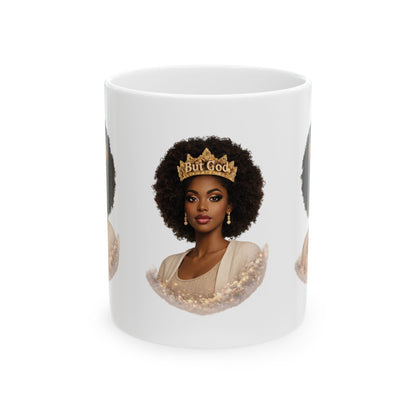 But God Crowned Queen Ceramic Mug — Inspirational Black Woman Coffee Mug (11oz/15oz)