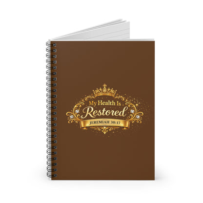 Restored Health Spiral Notebook — "My Health Is Restored" Jeremiah 30:17 Christian Journal