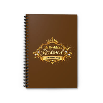 Restored Health Spiral Notebook — "My Health Is Restored" Jeremiah 30:17 Christian Journal