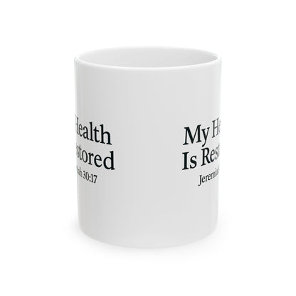 Inspirational Ceramic Mug "My Health Is Restored"