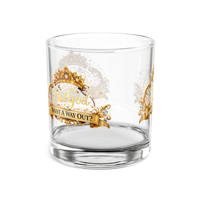 10oz Rocks Glass — "Want A Way Out?" Gold Crown  Glass