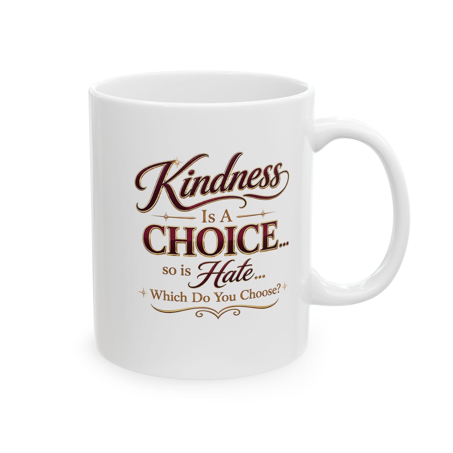 Ceramic Mug — "Kindness Is A Choice" 11oz