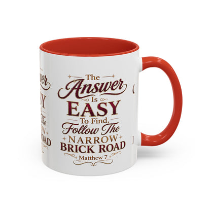 Inspirational Faith Coffee Mug — "The Answer Is Easy to Find, Follow the Narrow Brick Road"