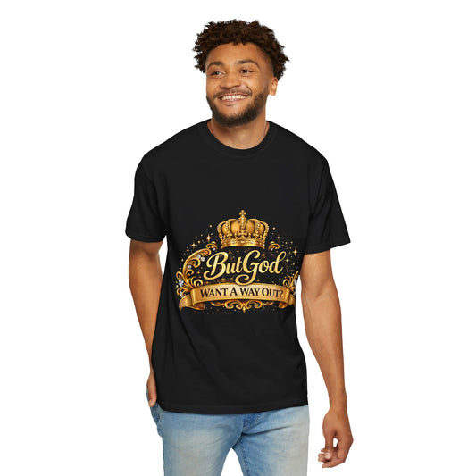 Inspirational 'But God Want A Way Out' T-Shirt