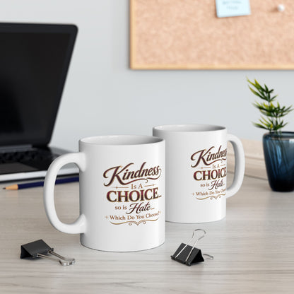 Ceramic Mug — "Kindness Is A Choice" 11oz