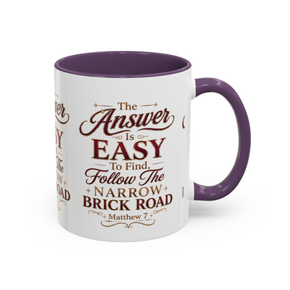Inspirational Faith Coffee Mug — "The Answer Is Easy to Find, Follow the Narrow Brick Road"