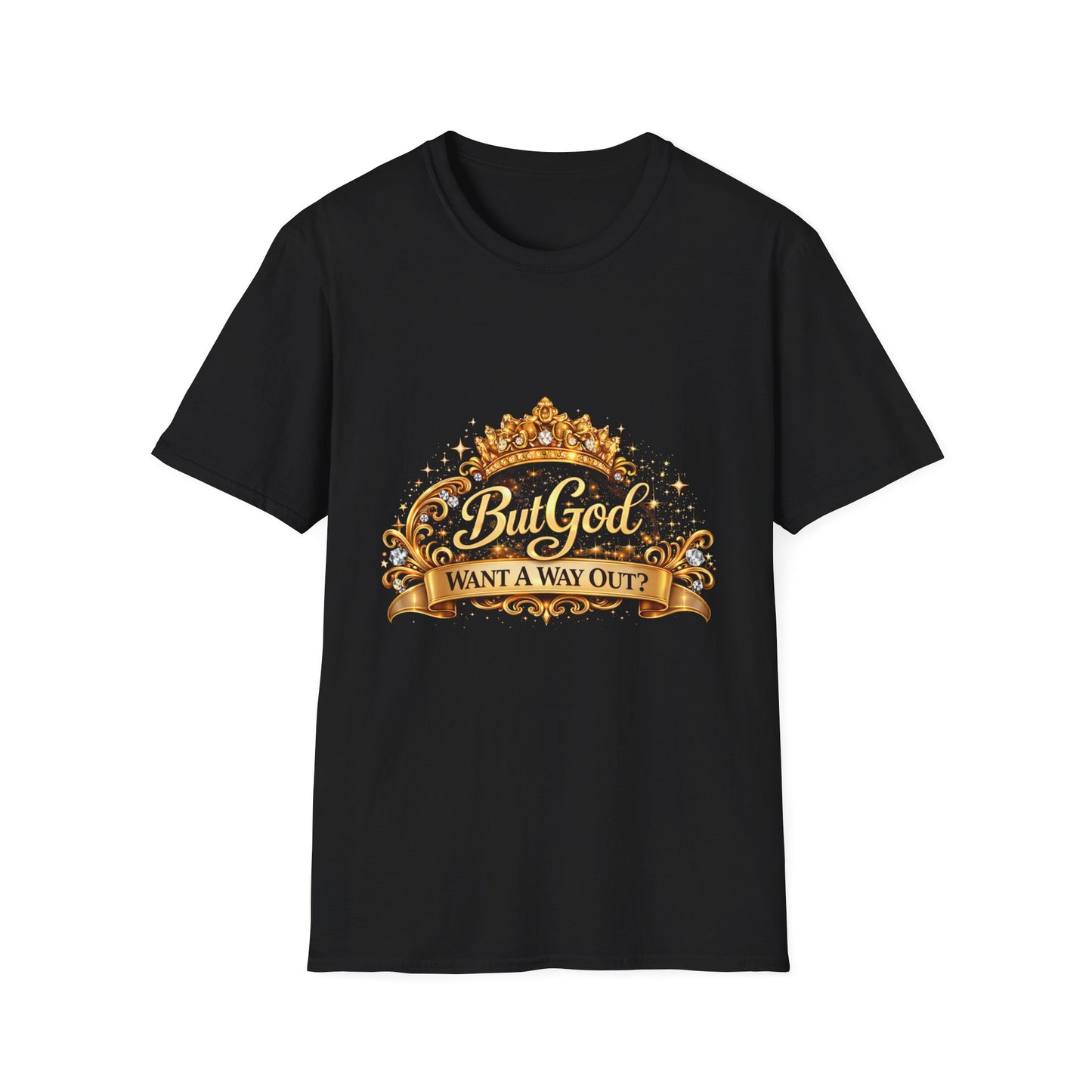 But God Want A Way Out? T-Shirt — Inspirational Christian Faith Tee