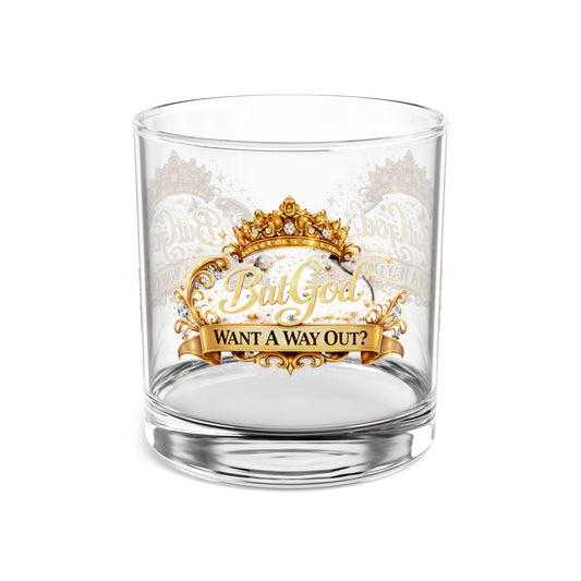 10oz Rocks Glass — "Want A Way Out?" Gold Crown  Glass
