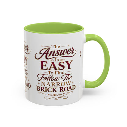 Inspirational Faith Coffee Mug — "The Answer Is Easy to Find, Follow the Narrow Brick Road"