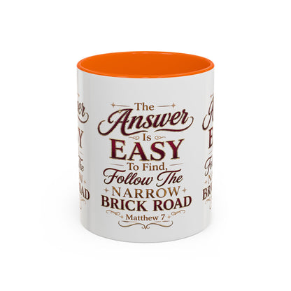 Inspirational Faith Coffee Mug — "The Answer Is Easy to Find, Follow the Narrow Brick Road"