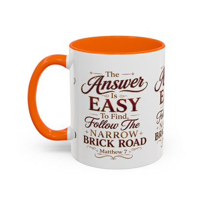 Inspirational Faith Coffee Mug — "The Answer Is Easy to Find, Follow the Narrow Brick Road"