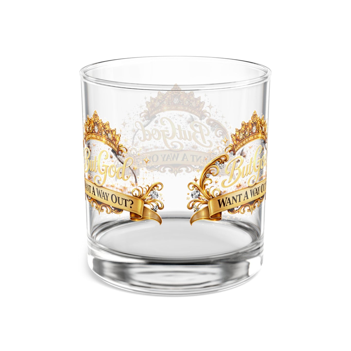 10oz Rocks Glass — "Want A Way Out?" Gold Crown  Glass
