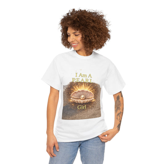 I Am a Pearl Girl Tee — Inspirational Beach Shell Graphic T-Shirt