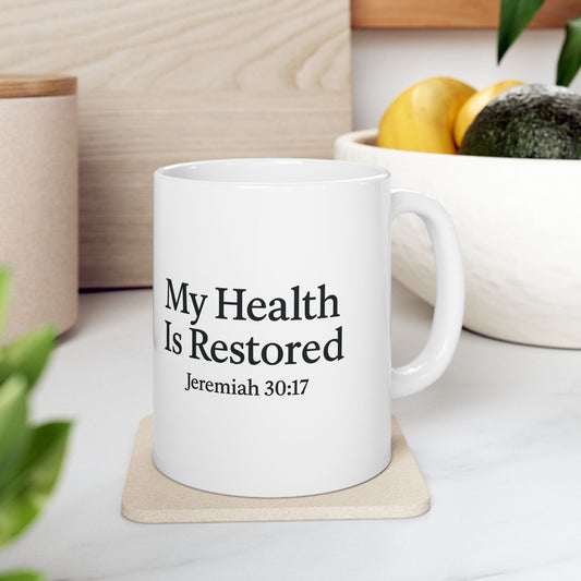 Inspirational Ceramic Mug "My Health Is Restored"