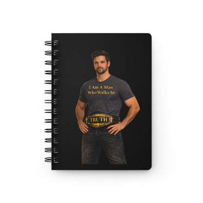 Spiral Notebook — "I Am A Man Who Walks In Truth" Inspirational Journal