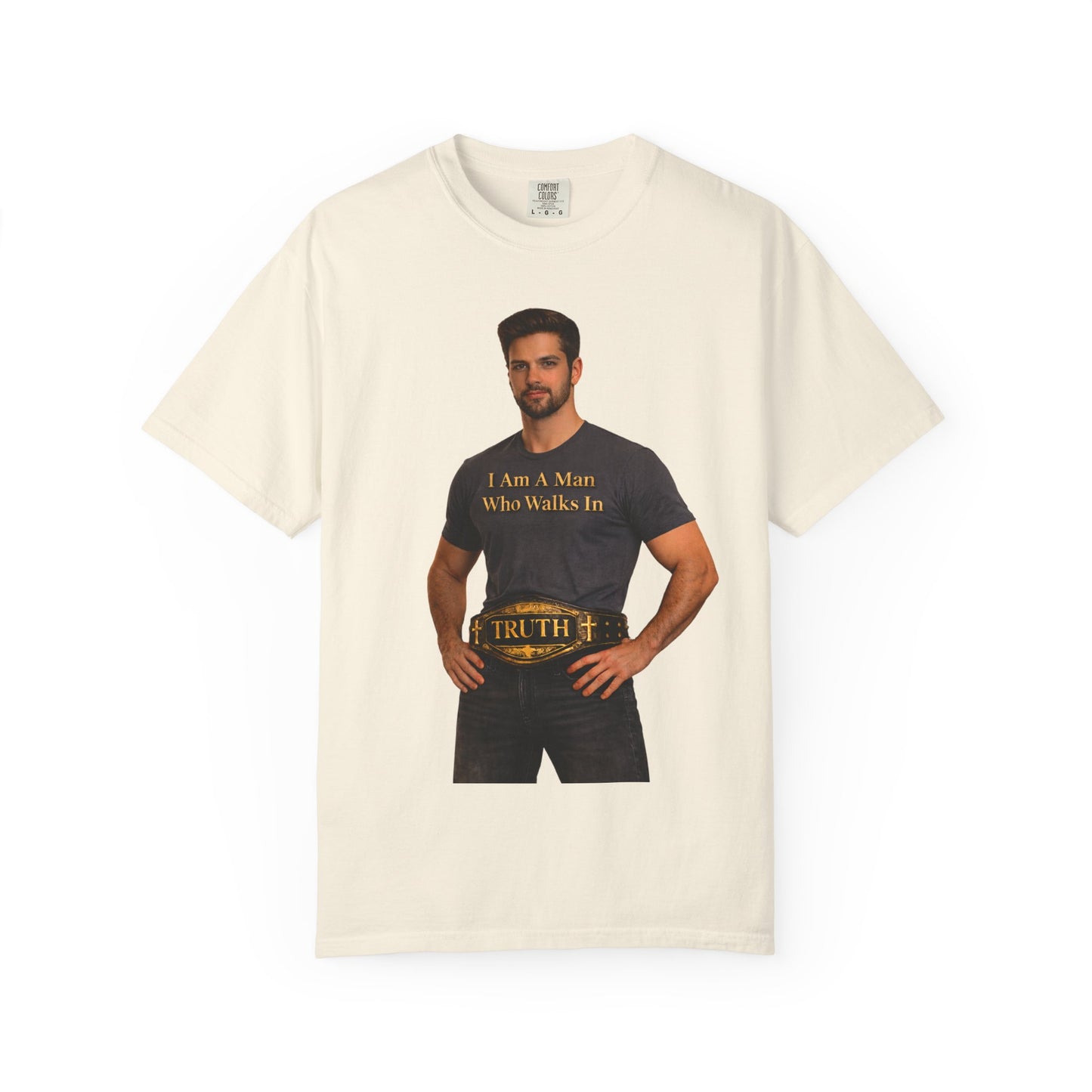 Truth Belt Graphic T-Shirt — "I Am A Man Who Walks In Truth"