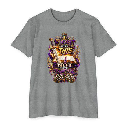 Christian Faith T-Shirt — "I Fight With This Not With These" Gospel Tee